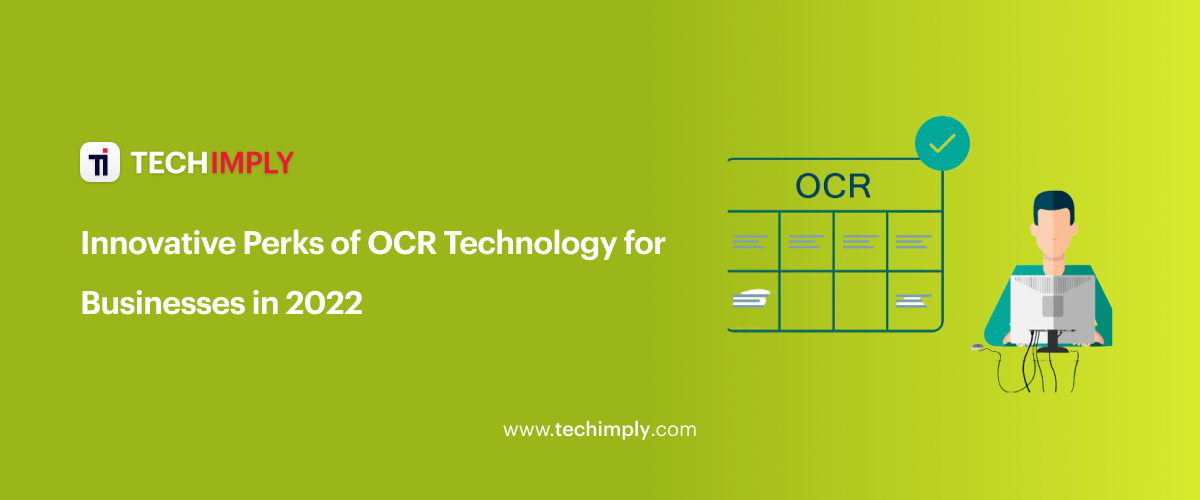 Innovative Perks of OCR Technology for Businesses in 2022